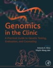 Genomics in the Clinic : A Practical Guide to Genetic Testing, Evaluation, and Counseling - eBook