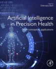 Artificial Intelligence in Precision Health : From Concept to Applications - eBook
