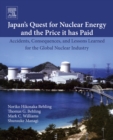 Japan's Quest for Nuclear Energy and the Price It Has Paid : Accidents, Consequences, and Lessons Learned for the Global Nuclear Industry - eBook