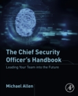 The Chief Security Officer's Handbook : Leading Your Team into the Future - eBook