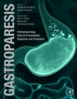 Gastroparesis : Pathophysiology, Clinical Presentation, Diagnosis and Treatment - Book