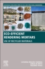 Eco-efficient Rendering Mortars : Use of Recycled Materials - eBook