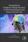 Essentials of Evidence-Based Practice of Neuroanesthesia and Neurocritical Care - Book