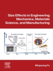 Size Effects in Engineering Mechanics, Materials Science, and Manufacturing - eBook