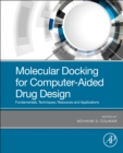 Molecular Docking for Computer-Aided Drug Design : Fundamentals, Techniques, Resources and Applications - Book