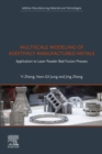 Multiscale Modeling of Additively Manufactured Metals : Application to Laser Powder Bed Fusion Process - eBook