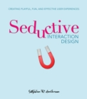Seductive Interaction Design : Creating Playful, Fun, and Effective User Experiences, Portable Document - eBook