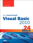 Sams Teach Yourself Visual Basic 2010 in 24 Hours Complete Starter Kit - eBook