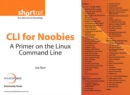 CLI for Noobies : A Primer on the Linux Command Line (Digital Short Cut) - eBook