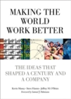 Making the World Work Better : The Ideas That Shaped a Century and a Company - eBook