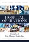 Hospital Operations : Principles of High Efficiency Health Care - eBook