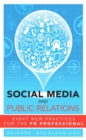 Social Media and Public Relations : Eight New Practices for the PR Professional - eBook