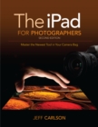 iPad for Photographers, The : Master the Newest Tool in your Camera Bag - eBook