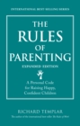 Rules of Parenting, The : A Personal Code for Raising Happy, Confident Children, Expanded Edition - eBook