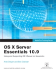 Apple Pro Training Series : OS X Server Essentials 10.9: Using and Supporting OS X Server on Mavericks - eBook