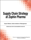 Supply Chain Strategy at Zophin Pharma - eBook