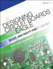 Designing Circuit Boards with EAGLE : Make High-Quality PCBs at Low Cost - eBook