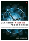Learning WatchKit Programming : A Hands-On Guide to Creating Apple Watch Applications - eBook
