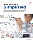 SDN and NFV Simplified : A Visual Guide to Understanding Software Defined Networks and Network Function Virtualization - eBook