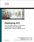 Deploying ACI : The complete guide to planning, configuring, and managing Application Centric Infrastructure - eBook