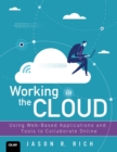 Working in the Cloud : Using Web-Based Applications and Tools to Collaborate Online - eBook