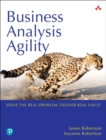 Business Analysis Agility : Delivering Value, Not Just Software - Book