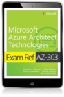 Exam Ref AZ-303 Microsoft Azure Architect Technologies - eBook