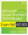 Exam Ref AZ-303 Microsoft Azure Architect Technologies - Book