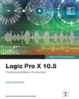 Logic Pro X 10.5 - Apple Pro Training Series : Professional Music Production - eBook