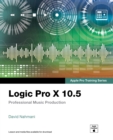 Logic Pro X 10.5 - Apple Pro Training Series : Professional Music Production - eBook