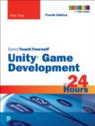 Unity Game Development in 24 Hours, Sams Teach Yourself - Book