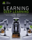 Learning Deep Learning : Theory and Practice of Neural Networks, Computer Vision, Natural Language Processing, and Transformers Using TensorFlow - eBook