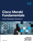 Cisco Meraki Fundamentals : Cloud-Managed Operations - eBook