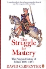 The Penguin History of Britain: The Struggle for Mastery : Britain 1066-1284 - Book