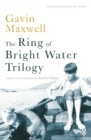 The Ring of Bright Water Trilogy : Ring of Bright Water, The Rocks Remain, Raven Seek Thy Brother - Book