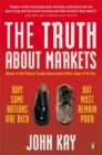 The Truth About Markets : Why Some Nations are Rich But Most Remain Poor - Book