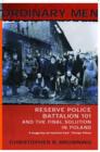 Ordinary Men : Reserve Police Battalion 11 and the Final Solution in Poland - Book