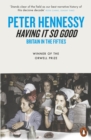 Having it So Good : Britain in the Fifties - Book
