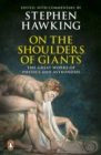 On the Shoulders of Giants : The Great Works of Physics and Astronomy - Book