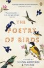 The Poetry of Birds : edited by Simon Armitage and Tim Dee - Book