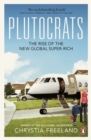 Plutocrats : The Rise of the New Global Super-Rich - Book