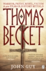 Thomas Becket : Warrior, Priest, Rebel, Victim: A 900-Year-Old Story Retold - Book