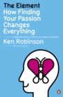 The Element : How Finding Your Passion Changes Everything - Book