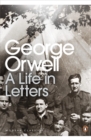 George Orwell: A Life in Letters - Book