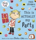 Charlie and Lola: This is Actually My Party - Book