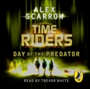 TimeRiders: Day of the Predator (Book 2) - eAudiobook