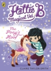 Hattie B, Magical Vet: The Pony's Hoof (Book 5) - eBook