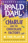 Charlie and the Chocolate Factory : The Play - Book
