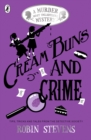 Cream Buns and Crime : Tips, Tricks and Tales from the Detective Society - Book