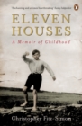 Eleven Houses : A Memoir of Childhood - eBook